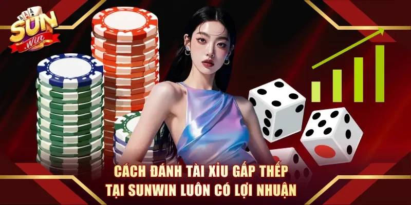 Cách Đánh Tài Xỉu Gấp Thếp
